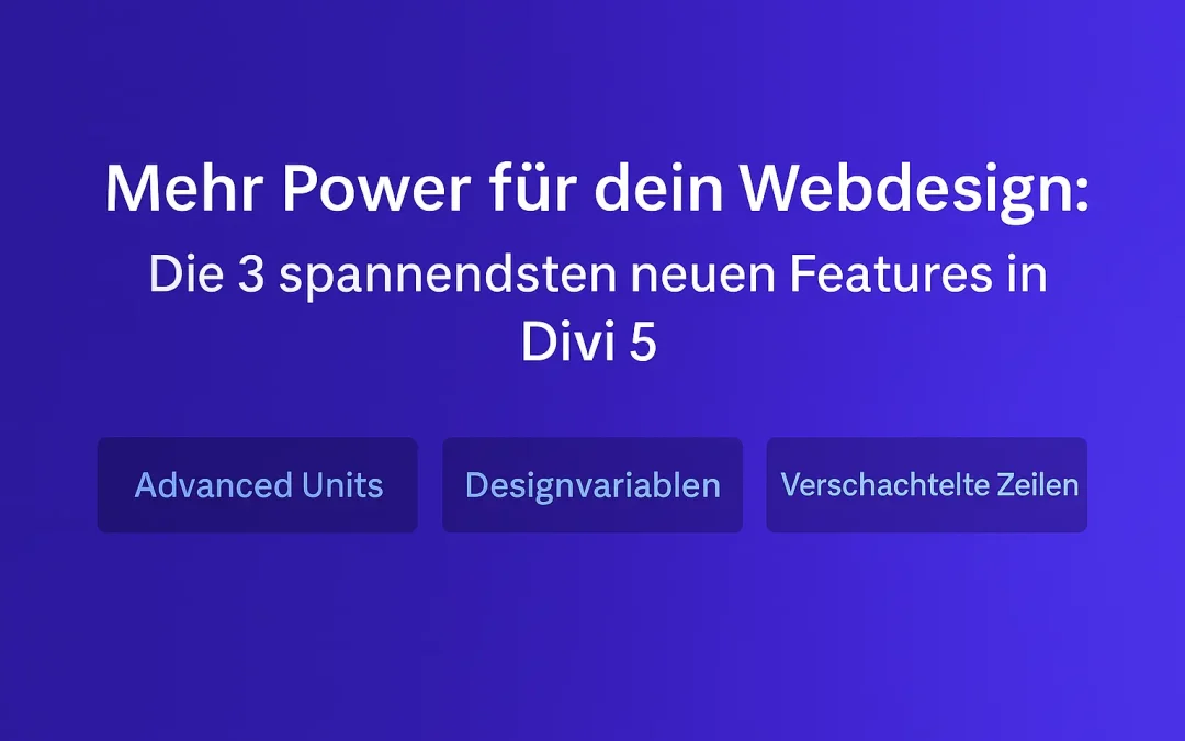 Mehr Power fürs Webdesign: Drei spannende neue Features in Divi 5